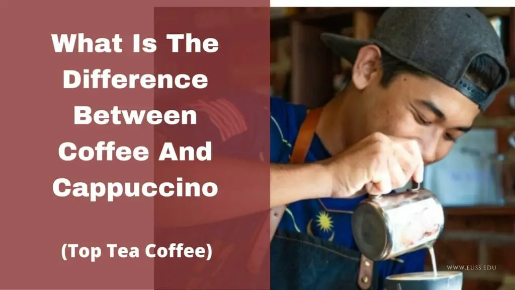 What Is The Difference Between Coffee And Cappuccino